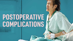 A Guide to Post Surgery Complications and How to Manage Them